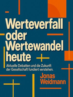 cover image of Werteverfall oder Wertewandel heute